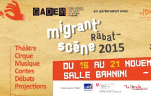 La 6ème édition du festival Migrant'scène Rabat du 16 au 21 novembre 2015