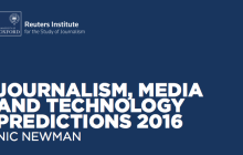 DIGITAL NEWS REPORTS : JOURNALISM, MEDIA AND TECHNOLOGY PREDICTIONS 2016