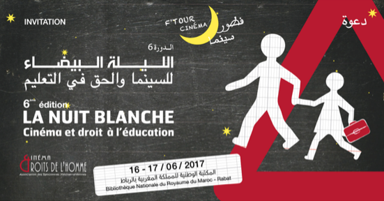 La 6ème édition de la Nuit blanche du cinéma et des droits de l’Homme Le droit à l’éducation à l’honneur les 16 et 17 juin à la BNRM  La 6ème édition de la Nuit blanche du cinéma et des droits de l’Homme Le droit à l’éducation à l’honneur les 16 et 17 juin à la BNRM
