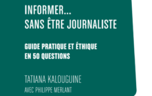 Informer sans être journaliste : guide pratique et éthique en 50 questions